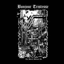 BONJOUR TRISTESSE - The World Without Us CD